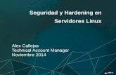 Seguridad y Hardening en Servidores Linux - Fedora People · 2019. 5. 25. · 11 Seguridad y Hardening en Servidores Linux | Alex Callejas Limitar información sobre el equipo Modificar