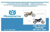 CATALOGO PARTI DI RICAMBIO - Husqvarna Motorrad ...husqvarna-motorrad.de/.../et_2004_wre_sms_125.pdfDie Seriennummer des Modells SM 125 S beginnt mit ZCGH300AB4V003622 El n de matrícula
