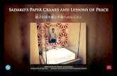 Sadako's Paper Cranes and Lessons of Peace...an origami crane that was folded by Sadako Sasaki was sent to the Tribute Center as a symbol of peace. This is the story of Sadako’s