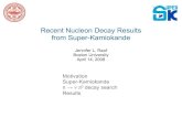 Recent Nucleon Decay Results from Super-Kamiokandehep.bu.edu/~jlraaf/GroupMeetings/APS_protondecay.pdfRecent Nucleon Decay Results from Super-Kamiokande Jennifer L. Raaf Boston University