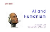 AI and Humanism Session 3_Lee... · 2020. 11. 12. · 21세기, 포스트휴먼시대 포스트휴먼시대: 인간과기계의탈경계시대 •그동안인간에게만고유한것으