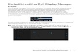 Korisnički vodič za Dell Display Manager...• Dell monitor modeli prije 2013. godine i D-serija Dell monitora. Više informacija potražite na internetskim stranicama podrške za