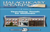TOPIC Teaching Torah to Women - thehalacha.com“kol.” Refer to Tradition 17:3, page 79. 2 The girls would stay in the home until age 12-14 and then get married. These girls would