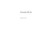Colorado CM 168 - Blaupunkt...Banco de dados de memória e faixas de onda Indicação breve da estação memorizada (p.ex. P1) Modo toca-fitas CAS - cassete inserida MTL - tipo de