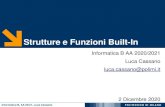 Strutture e Funzioni Built-In - Politecnico di Milanocassano.faculty.polimi.it/Lez10_Struct_e_Funzioni_Built... · 2020. 12. 1. · Strutture e Funzioni Built-In Informatica B AA
