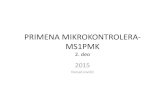 PRIMENA MIKROKONTROLERA- MS1PMKtnt.etf.bg.ac.rs/~ms1pmk/index_files/PMK_2015_2.pdfCPU with FPU at 84MHz •512 KBytes Flash •12bit ADC 2.4 Msps up to 10 channels •Up to 10 timers
