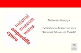 Melanie Youngs Exhibitions Administrator National Museum Cardiff · 2011. 6. 3. · i GYMRU . Croeso i Amgueddfa Genedlaethol: Celf Celf o Gymru a'r Byd Welcome to National Museum: