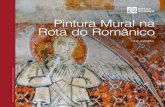 Pintura Mural na Rota do Românico · 2019. 8. 19. · “guia de viagem” para acompanhamento dos leitores e visitantes da Rota do Românico especialmente interes- ... Pombeiro,