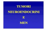 TUMORI NEUROENDOCRINI E MEN Didattico/Endocrinologia e... · 2017. 12. 4. · prostaglandine, ecc) – Marcatori biochimici: Serotonina plasmatica, acido 5-idrossi-indol-acetico urinario,