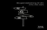 Brugervejledning til din HTC HD minifiles.customersaas.com/files/Manual/HTC_T5555_HD_Mini... · HTC-logoen, HTC quietly brilliant-logo, HTC HD, HTC Sense, Footprints og HTC Care er