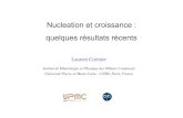Nucleation et croissance : quelques résultats récentsgdrverres.univ-lille1.fr/documents/atelier IPG/02...Nucleation et croissance : quelques résultats récents Laurent Cormier!