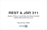 REST & JSR 311 - INNOQ · 2018. 1. 25. · REST & JSR 311 Stefan Tilkov, innoQ Deutschland GmbH stefan.tilkov@innoq.com November 2008 1