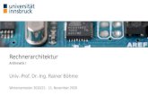Rechnerarchitektur · Arithmetik I · 2021. 1. 30. · Rechnerarchitektur Arithmetik I Univ.-Prof. Dr.-Ing. Rainer Böhme Wintersemester 2020/21 11. November 2020