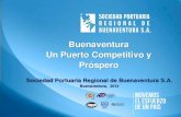 Buenaventura Un Puerto Competitivo y Próspero...constituyó la Sociedad Portuaria Regional de Buenaventura S.A., que recibió de manos del Presidente de la República de Colombia,