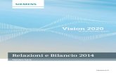 Relazioni e Bilancio 2014 - Siemens...Relazione degli Amministratori sulla Gestione Board, management locale e altri organi societari Introduzione: la nostra mission pag. 10 pag. 16