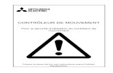 CONTRÔLEUR DE MOUVEMENT - Mitsubishi Electric...Prenez la peine de lire attentivement ce manuel pour utiliser l'équipement au mieux de ses performances. ... utiliser le contrôleur