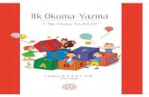 . Ilk Okuma-Yazma · 2020. 10. 22. · Ilk Okuma-Yazma I. Kademe (t 2J 3 ve 4. S1n1f) Ders Kitab1 YAZARLAR Prof. Dr. Emine Ru~a Ozmen Ogr. Gor. Dr. Arzu Dogana~ Bilgi Zehra Er Ar9.
