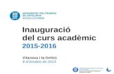 Inauguració del curs acadèmic · 2015. 10. 15. · del curs acadèmic 2015-2016 Vilanova i la Geltrú 8 d’octubre de 2015. Benvinguda ... (bis) Post iucundam juventutem, post