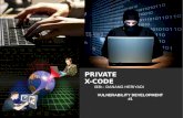 PRIVATE X-CODE · 2013. 7. 14. · Staff X-Code – 2011 Forum Moderator Hacking & Coding Learn About Hacking Learn About Computer Security And you?? ABOUT ME Dilarang menggandakan