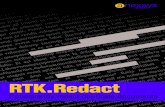 RTK.Redact - Relativity · 2020. 8. 13. · RTK.Redact has been built by Relativity users, for Relativity users and has been designed and built by a team of Relativity Certified Administrators.