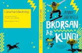 Lärarhandledning - Rabén & Sjögren...Brorsan är kung! är berättelsen om 11-åriga Måns som åker till Malmö över sommarlovet. Där träffar han Mikkel och de blir vänner.