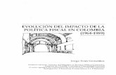 EVOLUCIÓN DELIMPACTO DE LA POLÍTICA FISCAL EN ...fiscal en Colombia (1964-1989)", Cuadernos de Economia, Vol. XII, Número 17, Bogotá, 1992, pp. 101-152. En este articulo se examina