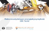 Rakennustyömaan energiakysymyksiä Olli Teriö · 2016. 6. 30. · Syötettävät lähtötiedot (keltaiset kentät) 20000 m 3 240000 litraa 5 o C 95 Rh % 20 o C 55 Rh % 1,012 kJ/kgK
