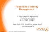 Föderiertes Identity Management - Hochschulverwaltung · 2018. 1. 16. · 1 von 23 (c) Mai 2011 DAASI International GmbH Föderiertes Identity Management 10. Tagung der DFN-Nutzergruppe