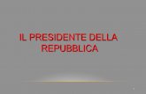 IL PRESIDENTE DELLA REPUBBLICA - elenet.net Presidente... · 2017. 6. 5. · Il Presidente della Repubblica può, inoltre, convocare le Camere in via straordinaria (art. 62 Cost.).