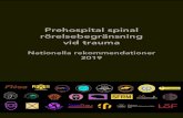 Nationella rekommendationer för prehospital spinal ...¶relsebegr...5 Prehospital spinal rörelsebegränsning vid trauma Traumanätverk Sverige samlar yrkesverksamma läkare och sjuksköterskor