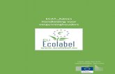 The EOLABEL CATALOGUE3 ECAT_Admin – Handleiding voor vergunninghouders Hoofdstuk 1: basisstappen 1.1 ECAT_Admin-account instellen (eerste login) U krijgt toegang tot ECAT_Admin door