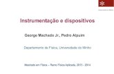 George Machado Jr., Pedro Alpuim...electrónica (TEM); (iii) Microscopias de sonda de varrimento (SPM); (iv) Microscopia confocal Nota: as tecnologias a abordar de entre as enumeradas