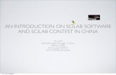 AN INTRODUCTION ON SCILAB SOFTWARE AND SCILAB ...AN INTRODUCTION ON SCILAB SOFTWARE AND SCILAB CONTEST IN CHINA Dr. LI Shi SCILAB Project Manager in China LIAMA, CASIA Dr. Claude GOMEZ