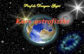 Prof.dr Dragan Gajić · 2015. 12. 4. · Tiho Brahe je jednu takvu zvezdu uo~io 1572. g. (danas znamo da se radilo o supernovoj) koju je nazvao Stella nova. Radi se o zvezdama malog