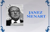 JANEZ MENART - Dijaski.net · 2019. 6. 4. · JANEZ MENART • Rodil se je 29. septembra 1929 v Mariboru • Umrl je 22. januarja 2004 v Ljubljani • Študiral je na filozofski fakulteti