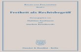 Freiheit als Rechtsbegriff - Duncker & Humblot · 2018. 12. 8. · Konzeption pur negativer Freiheit ..... 97 Matthias Kaufmann Welches Eigentum gehört zum Menschenrecht auf Freiheit