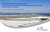 Pressekonferenz der Fraport AG: Vorstellung der aktuellen … · 2020. 11. 20. · Airbus A 380 72,70 m lang Flughafen Code Mio. Pax Gebäudepositionen 2013 Anzahl* je 1 Mio. Diff.