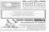 MONTANA CHESS^NEWS · 2019. 6. 22. · Since 1935 Editor - Les Brennan. P.O. Box 2404 Colstrip. MT 59323 (406)748-2154 MONTANA CHESS^NEWS Montana Chess News is pubUshed by the MONTANA