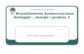 Konzervaciona biologija7. 7. Kvantitativna konzervaciona biologija … · 2019. 11. 27. · 7. Kvantitativna konzervaciona biologija –teorija i praksa 1. Prof dr Jelka Crnobrnja