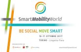 SMART MOBILITY WORLD - IoThingsMilan · 2017. 4. 28. · SMART MOBILITY WORLD, alla sua V edizione, rappresenta la più importante manifestazione europea dedicata alla mobilità sostenibile,