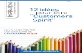 12 idées pour être “Customers Spirit” · 2017. 6. 13. · 12 idées pour être “Customers Spirit” 6 La fidélisation permet de tendre vers ”des clients pour la vie“,