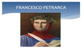 FRANCESCO PETRARCA...La vita e le opere Figlio di esuli fiorentini Francesco Petrarca nacque ad Arezzo il 20 luglio 1304 da Pietro di Parenzo (noto anche con il nome di Petracco) e