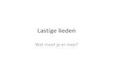 Lastige lieden - Antonius Ziekenhuis · 2018. 11. 28. · Lastige lieden Author: Berg, M. van den Created Date: 11/28/2018 12:55:16 PM ...