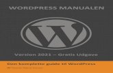 WORDPRESS MANUALEN...Side 0 af 34 Gratis udgave Hent hele manualen på wpmanualen.dk Den komplette guide til WordPress Af Thomas Mørch Iversen WORDPRESS MANUALEN Version 2021 –