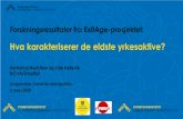 Forskningsresultater fra ExitAge-prosjektet...Eldre i arbeidslivet og virksomheters håndtering av pensjonsalder og aldersgrenser Kompetanse- og samarbeidsprosjekt, finansiert av Norges