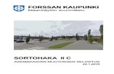 Etusivu | Forssan kaupunki - Sortohaka II C ehd · 2019. 9. 24. · kusta-alueelle on vireillä osayleiskaava, johon myös tämä alue kuuluu. Kaa-van edetessä täydennetään sen