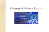 Kriptografi Modern Part -1Algoritma Kriptografi Modern Beroperasi dalam mode bit (algoritma kriptografi klasik beroperasi dalam mode karakter) Kunci, plainteks dan cipherteks, diproses