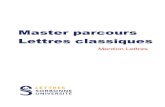 Master parcours Lettres classiqueslettres.sorbonne-universite.fr/sites/default/files/...- Une formation méthodologique : conférences d’initiation portant sur les principaux domaines