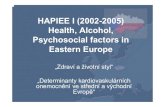HAPIEE I (2002-2005) Health, Alcohol, Psychosocial factors in Eastern … · 2008. 9. 30. · 1 zkratka anglického Health, Alcohol and Psychosocial factors in Eastern Europe, česky