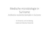 Medische microbiologie in Suriname - NVMM...2019/02/12  · Medische Microbiologie •Routine diagnostiek infectieziekten voor alle ziekenhuizen, overige zorginstellingen en huisartsen: